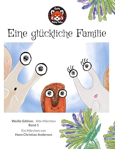 Eine glückliche Familie (Cute Fairy Tales: Weiße Edition: Alte Märchen) von BoD – Books on Demand